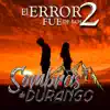 Sombras De Durango - El Error Fue De Los 2 - Single